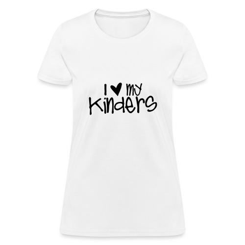 I Love My Kinders Teacher T-Shirts - Women's T-Shirt