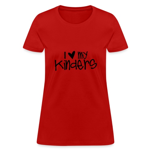 I Love My Kinders Teacher T-Shirts - Women's T-Shirt