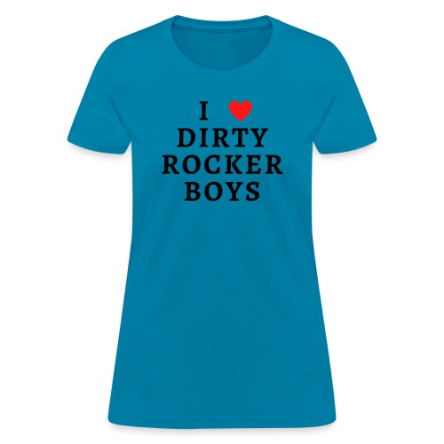 I HEART DIRTY ROCKER BOYS - Women's T-Shirt