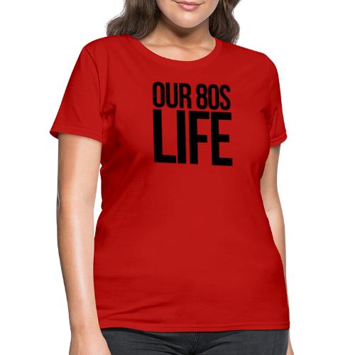 Choose Our 80s Life - Women's T-Shirt