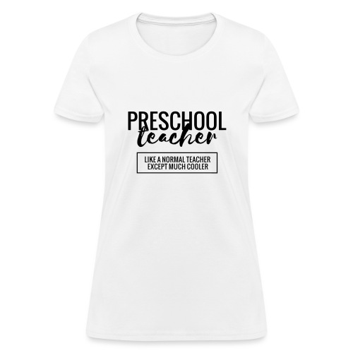 Cool Preschool Teacher Funny Teacher T-Shirt - Women's T-Shirt