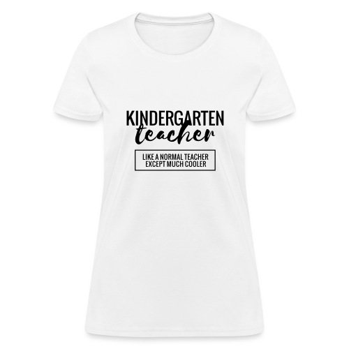 Cool Kindergarten Teacher Funny Teacher T-Shirt - Women's T-Shirt