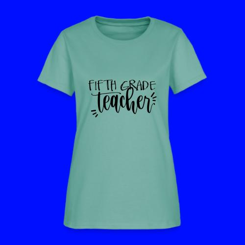 Fifth Grade Teacher T-Shirts - Women's T-Shirt