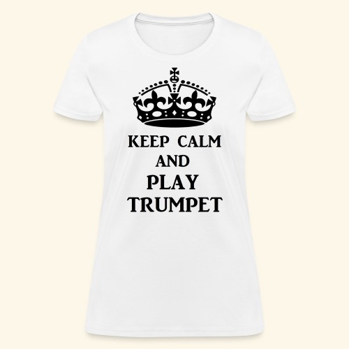 keep calm play trumpet bl - Women's T-Shirt