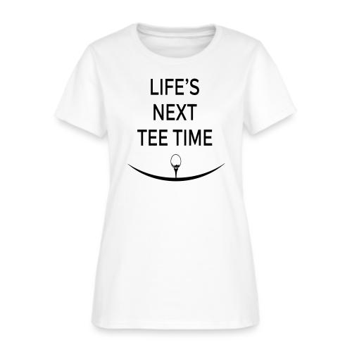 Life’s Next Tee Time - Retired Golf Gift Tee - Women's T-Shirt