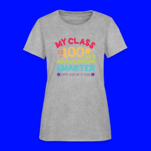 My Class is 100 Days Smarter Happy 100th Day - Women's T-Shirt