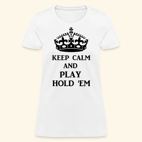 keep calm play hold em bl - Women's T-Shirt