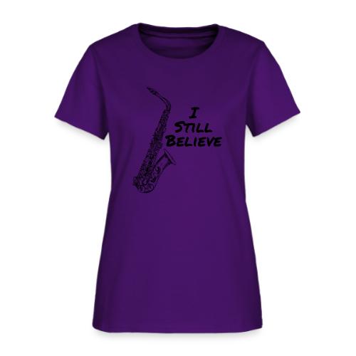 I Still Believe - Women's T-Shirt