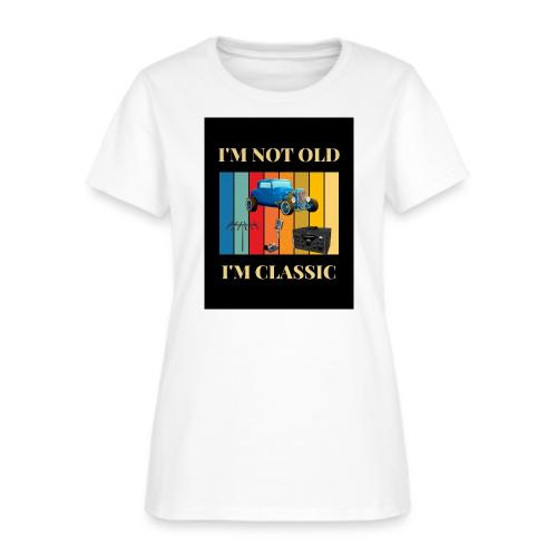Ham - I'm Not Old, I'm Classic - Women's T-Shirt