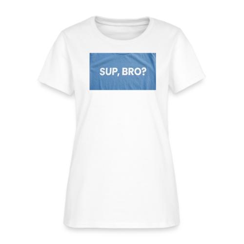 SUP BRO TEE - Women's T-Shirt