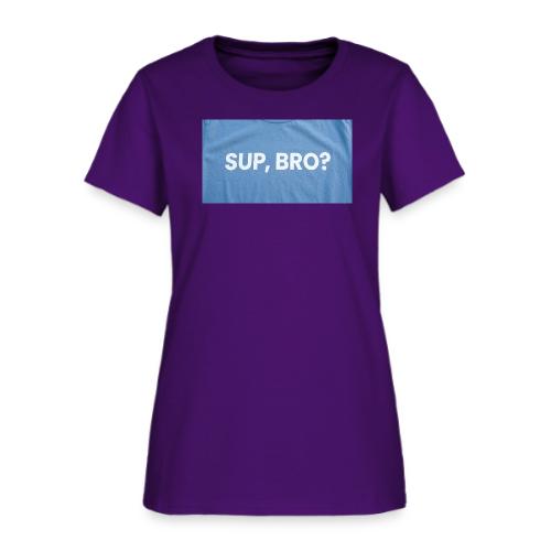 SUP BRO TEE - Women's T-Shirt