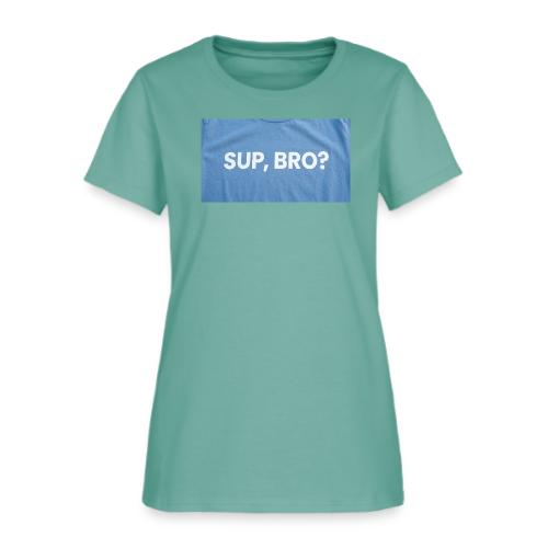 SUP BRO TEE - Women's T-Shirt