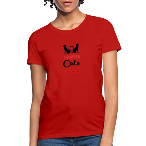 Prefer Cats - Women's T-Shirt