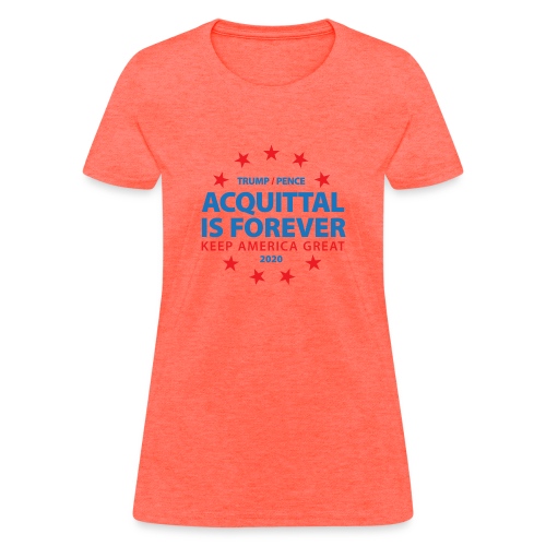 Acquittal Is Forever Trump 2020 - Women's T-Shirt