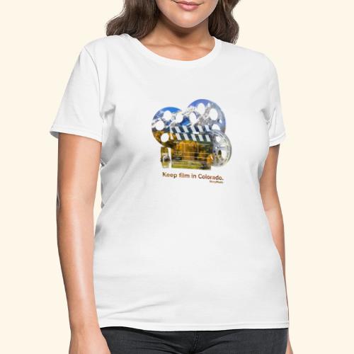 Keep Film in Colorado - Women's T-Shirt