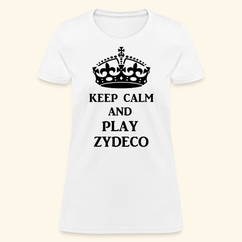 keep calm play zydeco blk - Women's T-Shirt
