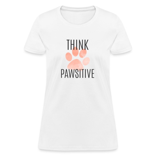 think pawsitive png - Women's T-Shirt