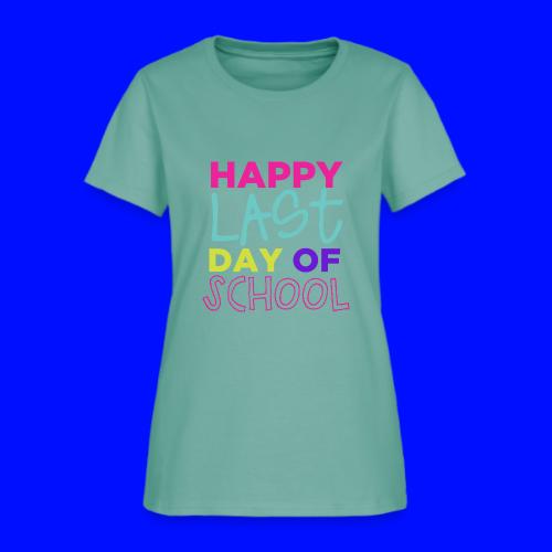 Happy Last Day of School Fun Teacher T-Shirts - Women's T-Shirt