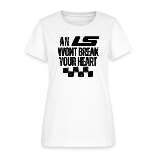 AN LS WONT BREAK YOUR HEART - Women's T-Shirt