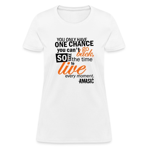one chance - Women's T-Shirt