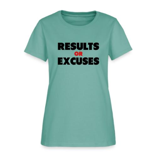Results Or Excuses - Women's T-Shirt