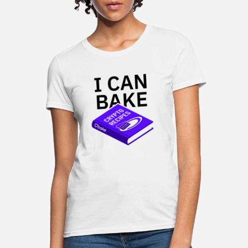 Bake it. Make it. Love it - Women's T-Shirt