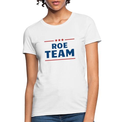 Roe Team - Women's T-Shirt