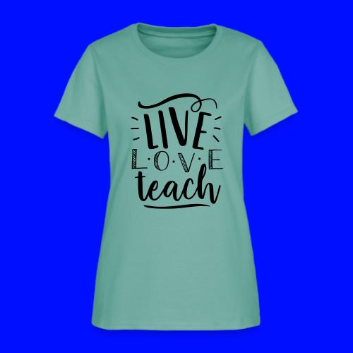 Live Love Teach Cute Teacher T-Shirts - Women's T-Shirt