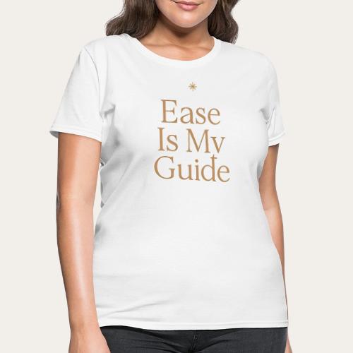 Ease is My Guide - Relaxation - Women's T-Shirt