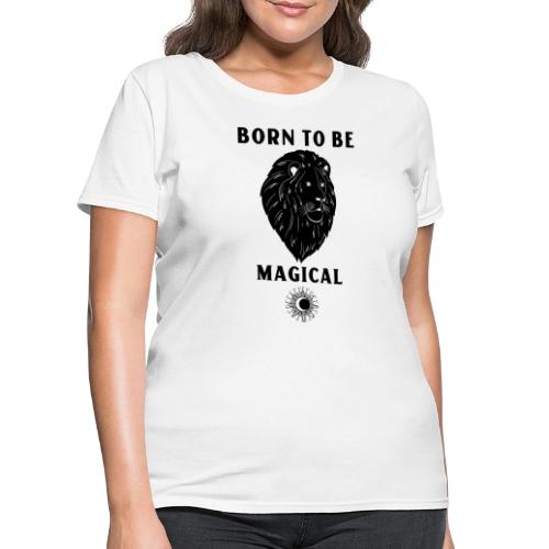 Born To Be Magical - Women's T-Shirt