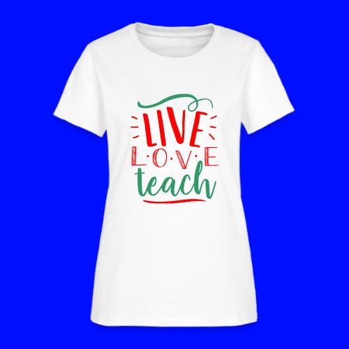 Live Love Teach Christmas Teacher T-Shirts - Women's T-Shirt