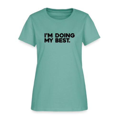I'm Doing My Best - Women's T-Shirt