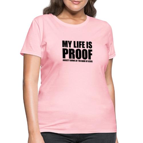 Proof: Anxiety Bows At Jesus Name - Women's T-Shirt