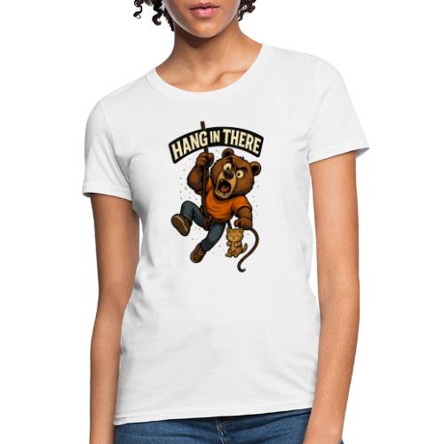 Cute Hang in There Bear Motivation Shirt - Women's T-Shirt