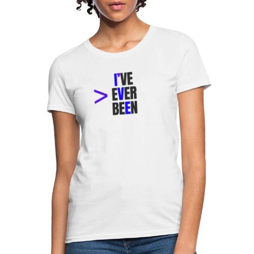 Better Than I've Ever Been - Women's T-Shirt