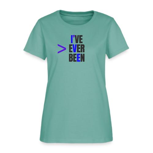 Better Than I've Ever Been - Women's T-Shirt