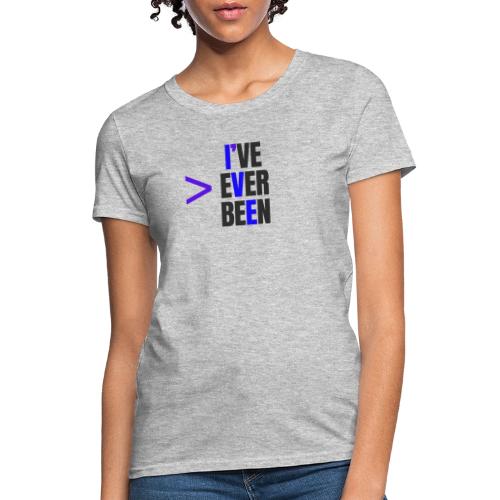 Better Than I've Ever Been - Women's T-Shirt