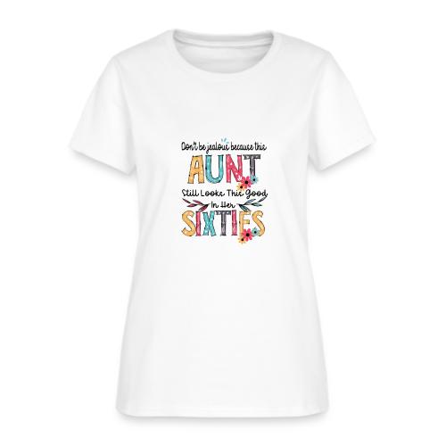 Don't Be Jealous Because This Aunt Still Looks - Women's T-Shirt