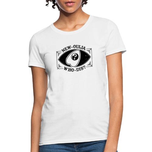 New Ouija, Who Dis? - Light - Women's T-Shirt