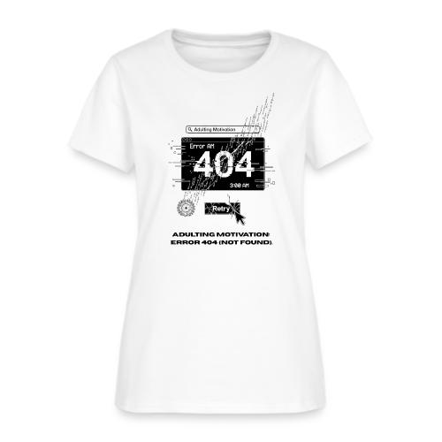 Adulting Motivation: Error 404 T-Shirt - Women's T-Shirt