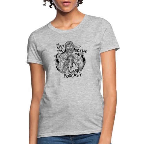 Eat Me Drink Me Podcast revamped logo - Women's T-Shirt