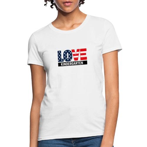 Love Kindergarten Patriotic Graduation - Women's T-Shirt
