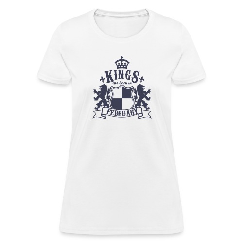 Kings are born in February - Women's T-Shirt