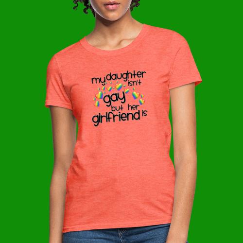 Daughters Girlfriend - Women's T-Shirt
