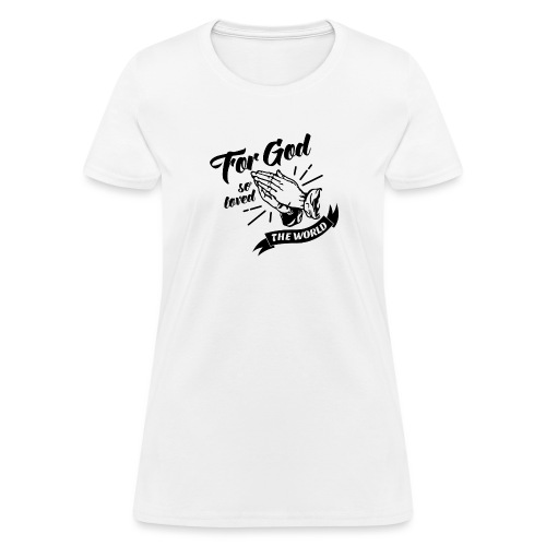 For God So Loved The World… - Alt. Design (Black) - Women's T-Shirt