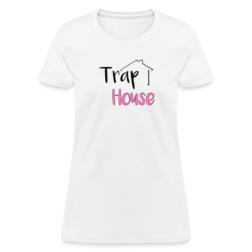 Trap House inspired by 2 Chainz. - Women's T-Shirt
