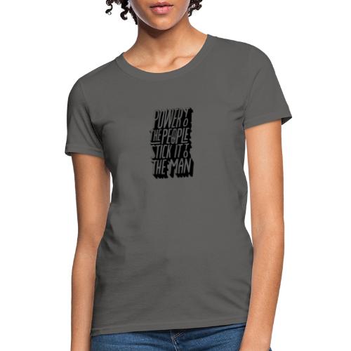 Power To The People Stick It To The Man - Women's T-Shirt