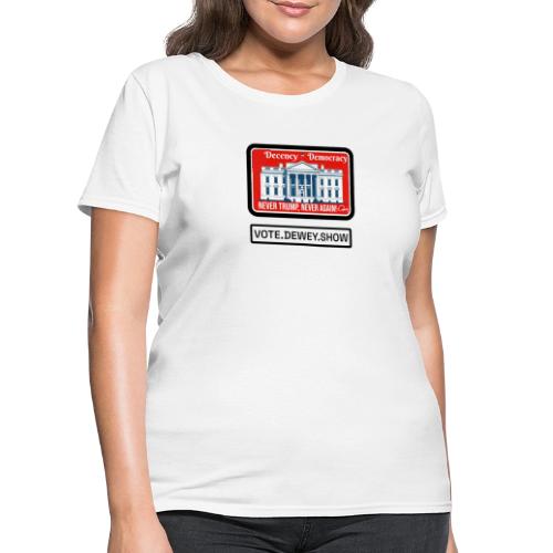 Democracy, Decency, White House brand shirt - Women's T-Shirt