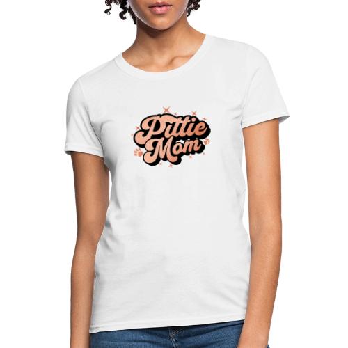 Pittie Mom - Proud Pit Bull Dog Mama - Women's T-Shirt