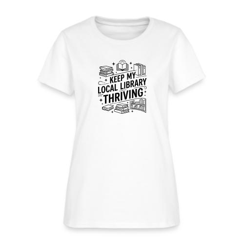 Keep My Local Library Thriving - Women's T-Shirt